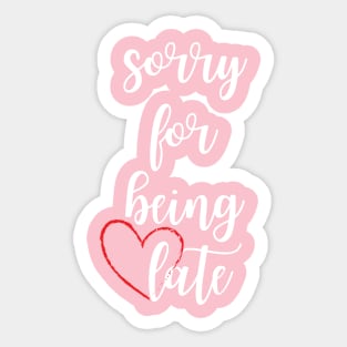 Sorry for being late - funny date text Sticker